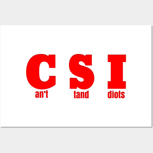 Red CSI - CAN'T STAND IDIOTS Posters and Art
